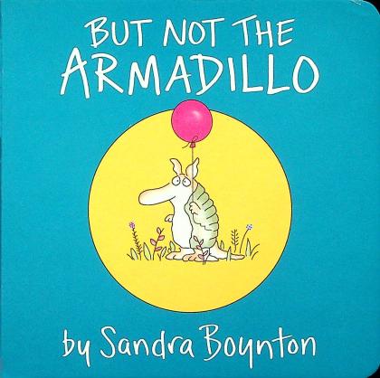 But Not the Armadillo