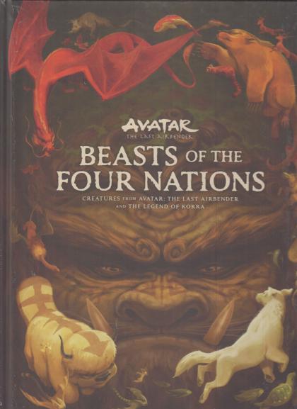 Beasts of the Four Nations: Creatures from Avatar - The Last Airbender and the Legend of Korra