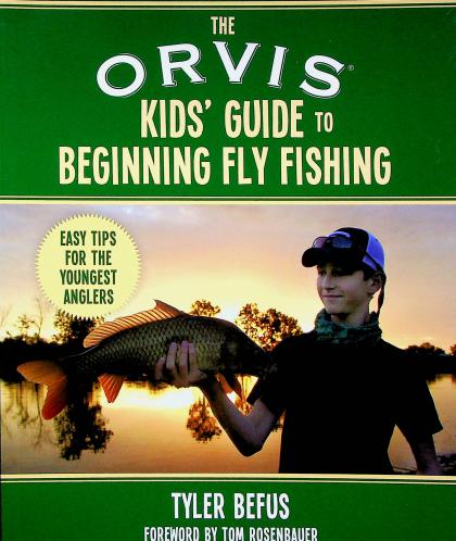 The Orvis Kids' Guide to Beginning Fly Fishing