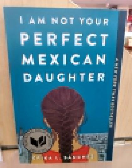 I Am Not Your Perfect Mexican Daughter
