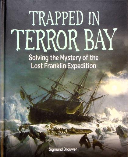 Trapped in Terror Bay: Solving the Mystery of the Lost Franklin Expedition