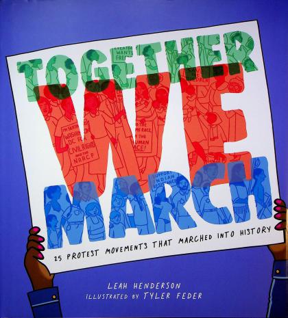 Together We March: 25 Protest Movements that Marched into History