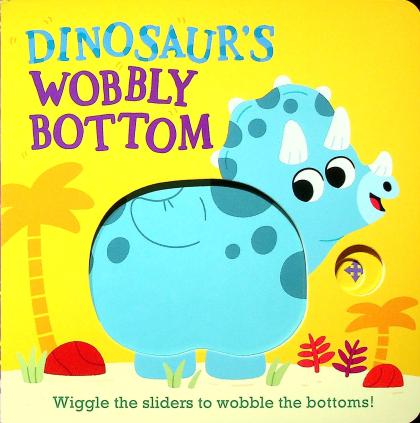 Dinosaur's Wobbly Bottom