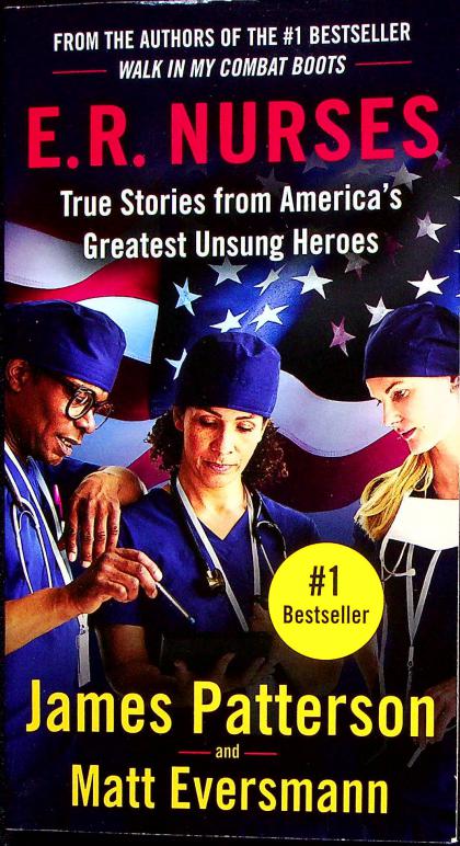 E.R. Nurses: True Stories from America's Greatest Unsung Heroes