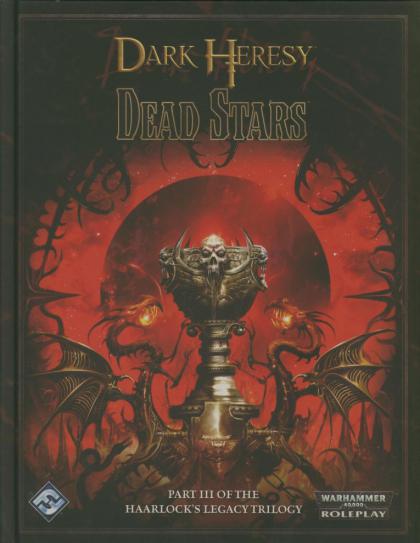 Warhammer 40,000 Roleplay: Dark Heresy: Dead Stars - Part III of the Haarlock's Legacy Trilogy