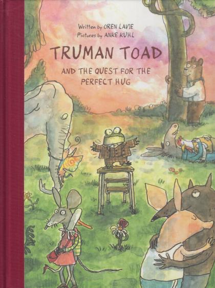 Truman Toad and the Quest for the Perfect Hug
