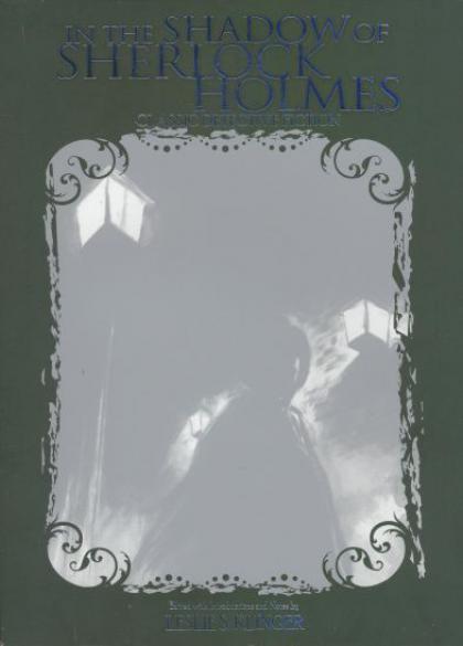 In the Shadow of Sherlock Holmes: Classic Detective Fiction, 1862-1910