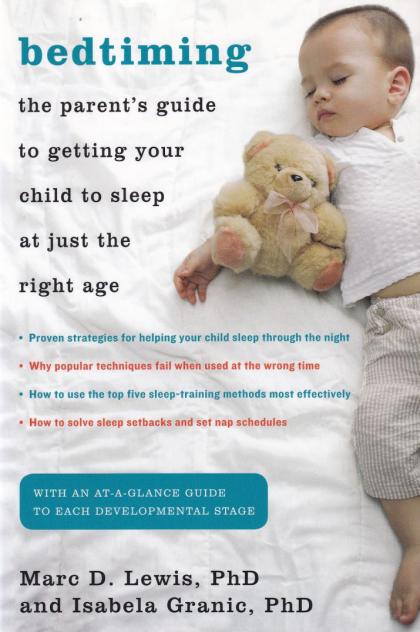 Bedtiming: The Parent's Guide to Getting Your Child to Sleep at Just the Right Age