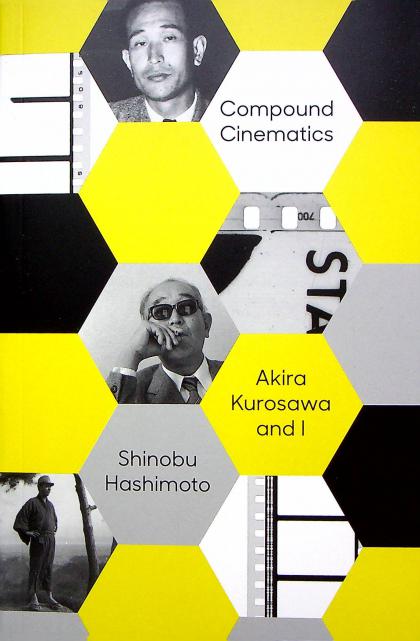 Compound Cinematics: Akira Kurosawa and I