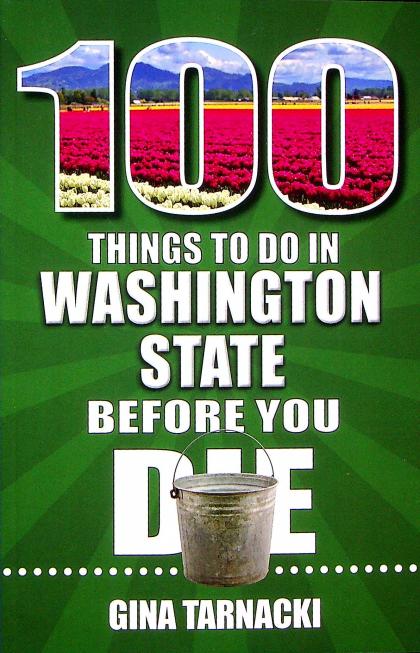 100 Things To Do In Washington State Before You Die