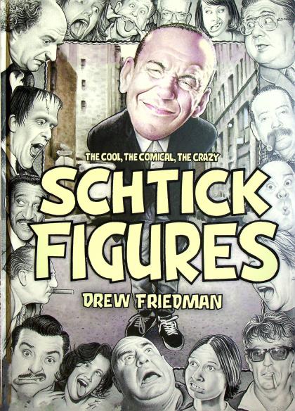 Schtick Figures: The Cool, the Comical, the Crazy