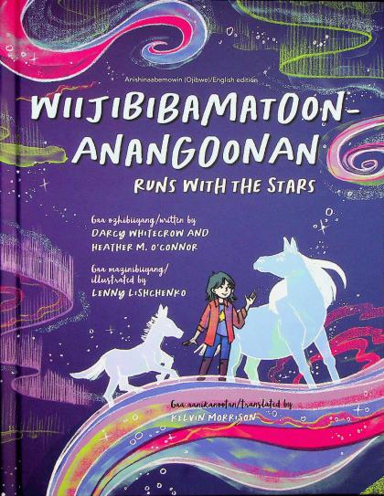 Wiijibibamatoon-Anangoonan / Runs With the Stars (Dual-Language in English and Anishinaabemowin (Ojibwe))