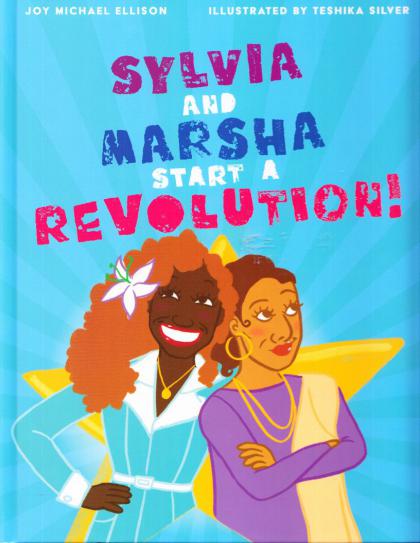 Sylvia and Marsha Start A Revolution!