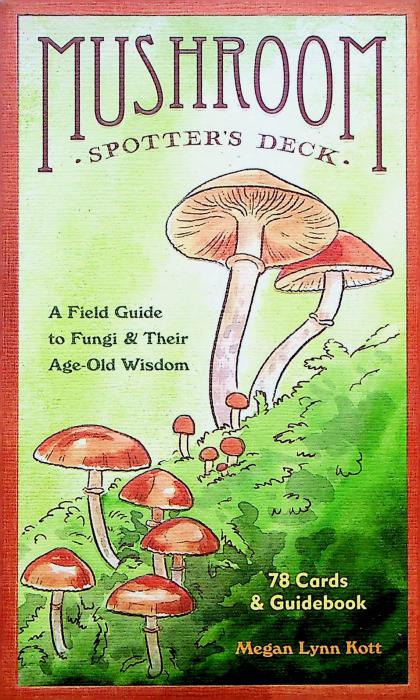 Mushroom Spotter's Deck: A Field Guide to Fungi & Their Age-Old Wisdom (78 Cards & Guidebook)