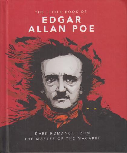 The Little Book of Edgar Allan Poe: Dark Romance from the Master of the Macabre