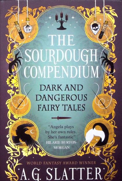 The Sourdough Compendium: Dark and Dangerous Fairy Tales