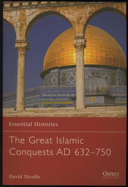 The Great Islamic Conqeusts AD 632-750