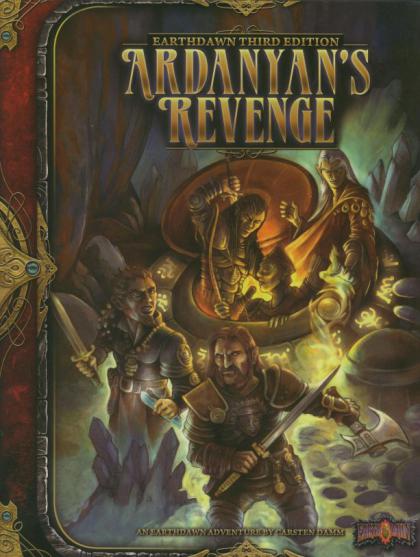 Earthdawn Third Edition: Ardanyan's Revenge