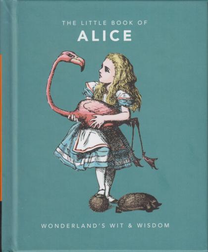 The Little Book of Alice: Wonderland's Wit and Wisdom