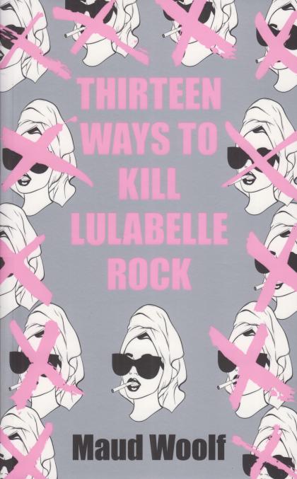 Thirteen Ways to Kill Lulabelle Rock