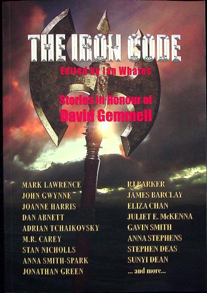 The Iron Code: Stories in Honour of David Gemmell