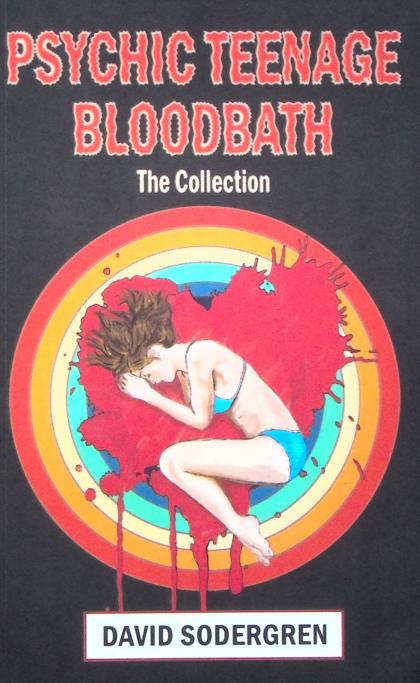 Psychic Teenage Bloodbath: The Collection