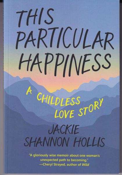 This Particular Happiness: A Childless Love Story