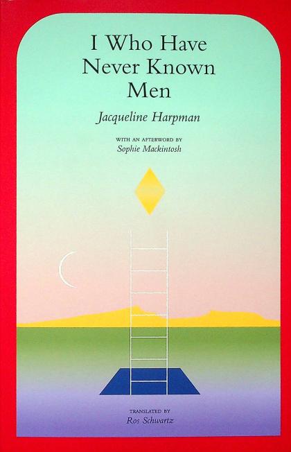 I Who Have Never Known Men