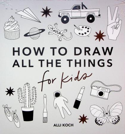 How To Draw All the Things for Kids