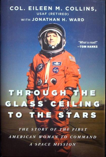 Through the Glass Ceiling to the Stars: The Story of the First American Woman to Command a Space Mission