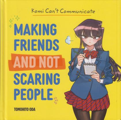 Komi Can't Communicate: Making Friends and Not Scaring People