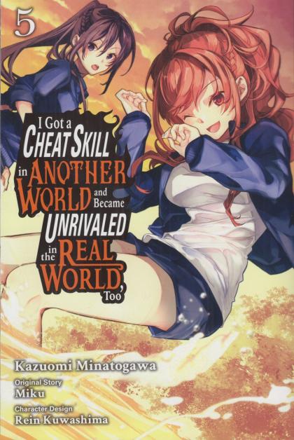 I Got a Cheat Skill in Another World and Became Unrivaled in the Real World, Too