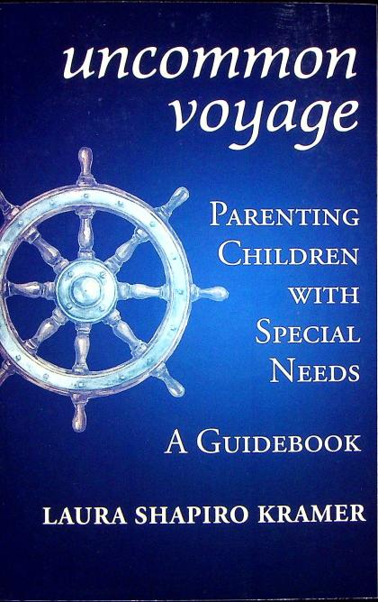 Uncommon Voyage: Parenting Children With Special Needs