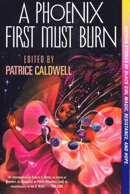 A Phoenix First Must Burn: Sixteen Stories of Black Girl Magic, Resistance, and Hope