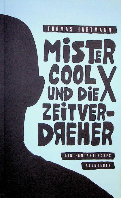 Mister Cool X und die Zeitverdreher