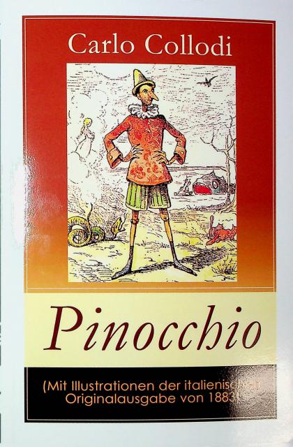 Pinocchio: (Mit Illustrationen der italienischen Originalausgabe von 1883)