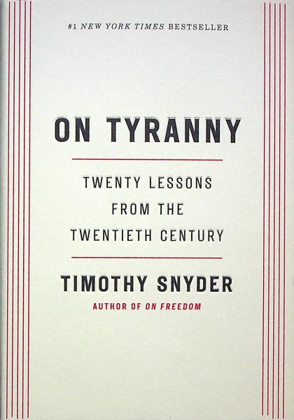 On Tyranny: Twenty Lessons From the Twentieth Century