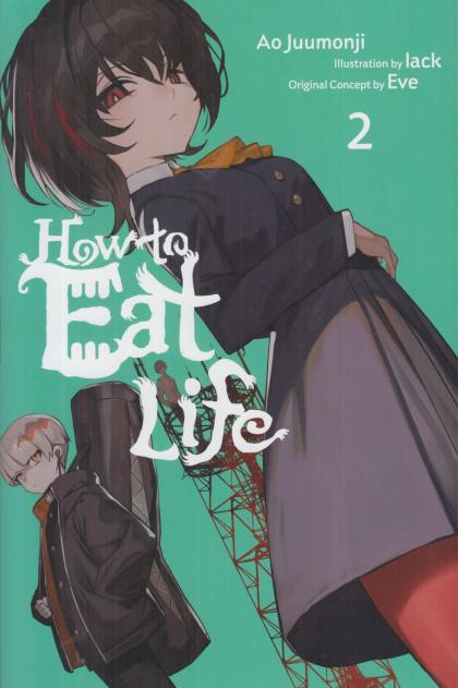 How to Eat Life