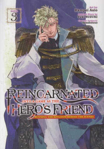 Reincarnated Into a Game as the Hero's Friend: Running the Kingdom Behind the Scenes