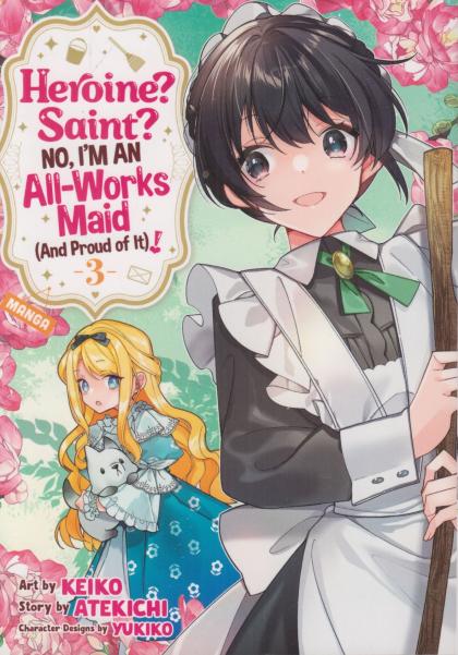 Heroine? Saint? No, I'm an All-Works Maid (and Proud of It)!