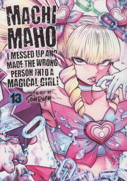 Machimaho: I Messed Up and Made the Wrong Person into a Magical Girl