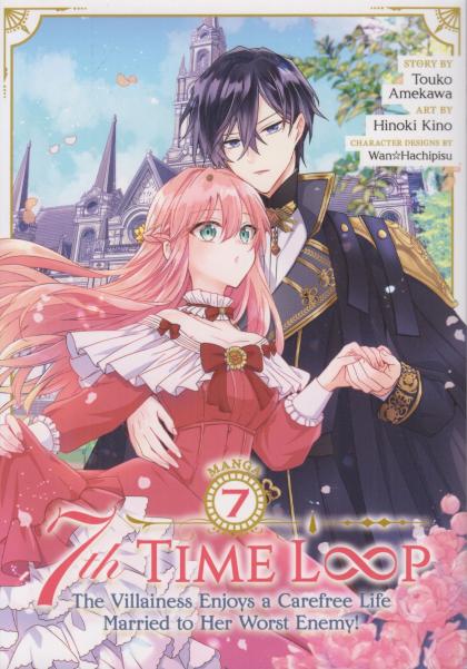 7th Time Loop: The Villainess Enjoys a Carefree Life Married to Her Worst Enemy!