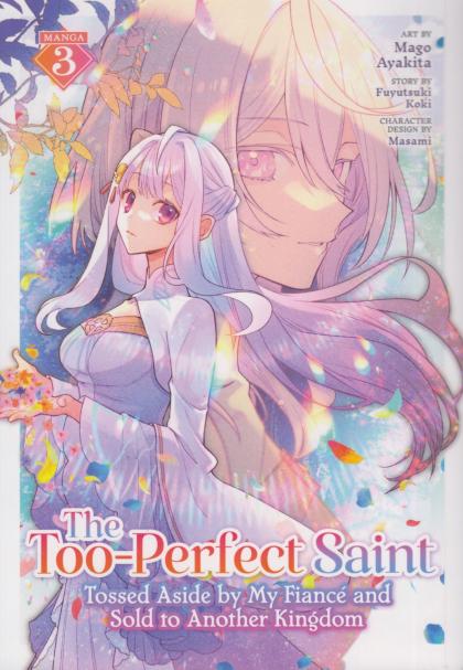 The Too-Perfect Saint: Tossed Aside by My Fiance and Sold to Another Kingdom