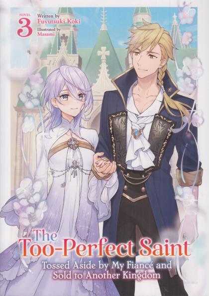 The Too-Perfect Saint: Tossed Aside by My Fiance and Sold to Another Kingdom