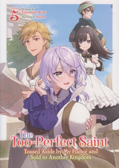 The Too-Perfect Saint: Tossed Aside by My Fiance and Sold to Another Kingdom