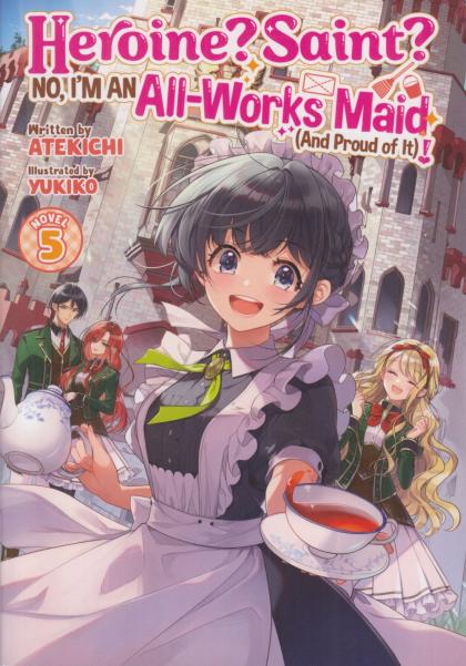 Heroine? Saint? No, I'm an All-Works Maid (and Proud of It)!