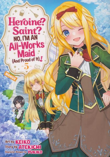 Heroine? Saint? No, I'm an All-Works Maid (and Proud of It)!