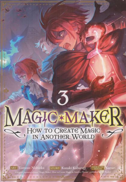 Magic Maker: How to Create Magic in Another World