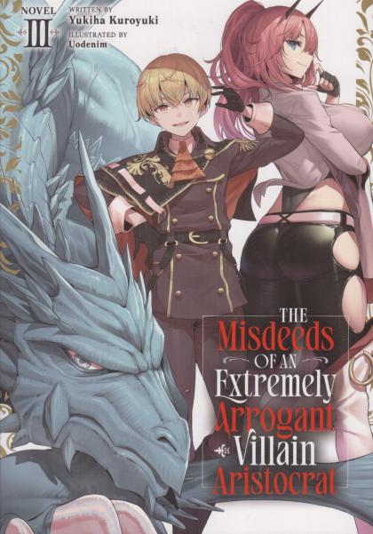 The Misdeeds of an Extremely Arrogant Villain Aristocrat