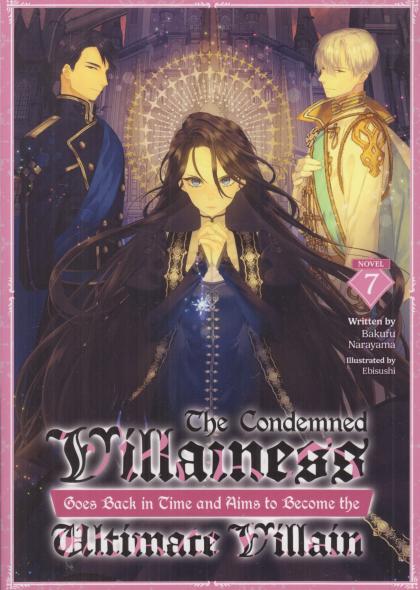 The Condemned Villainess Goes Back in Time and Aims to Become the Ultimate Villain